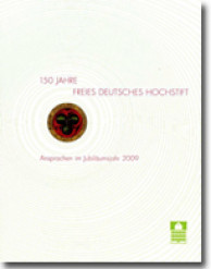 Bild zu 150 Jahre Freies Deutsches Hochstift - Ansprachen im Jubiläumsjahr 2009