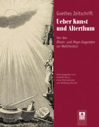 Bild zu Goethes Zeitschrift Ueber Kunst und Alterthum - Von den Rhein- und Mayn-Gegenden zur Weltliteratur